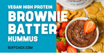 Brownie Batter Dessert Protein Hummus