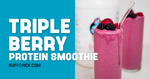 Triple Berry Protein Smoothie