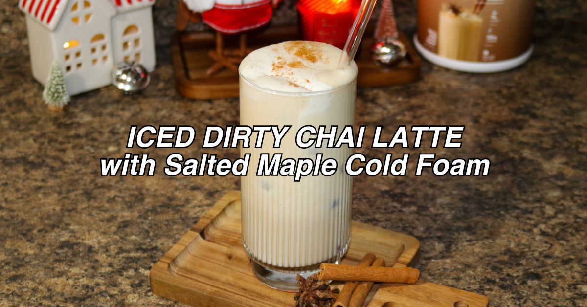 Iced Dirty Chai Latte with Salted Maple Cold Foam